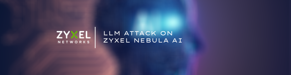 LLM Attack on ZYXEL Nebula AI