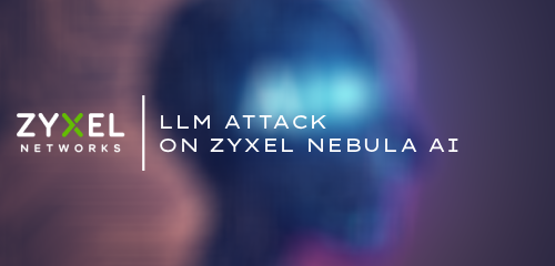 LLM Attack on ZYXEL Nebula AI